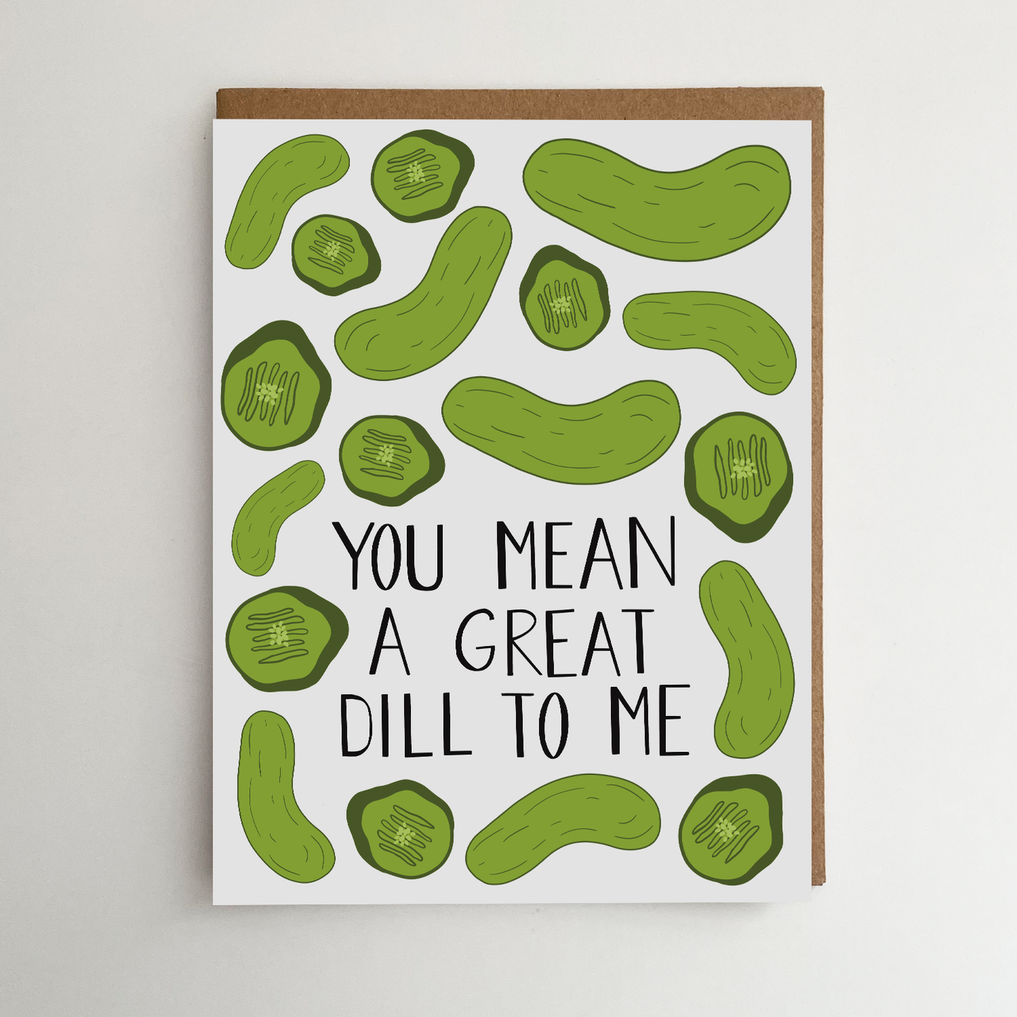 Pickle Greeting Card | You Mean a Great Dill to Me