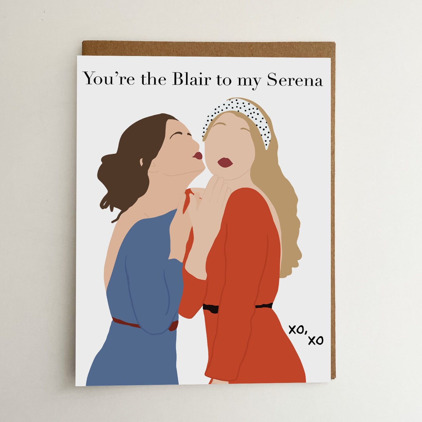 Gossip Girl You're the Blair to my Serena Card