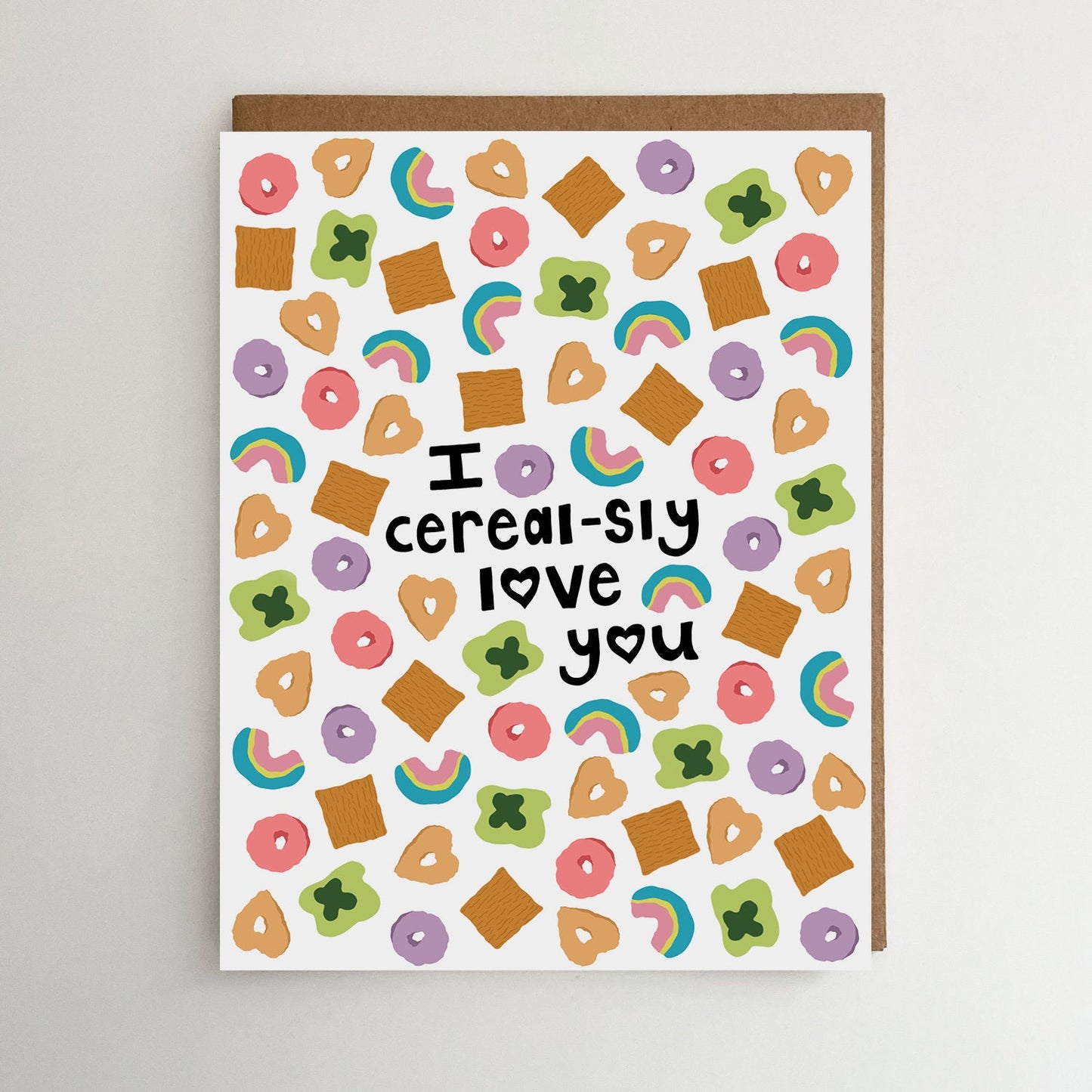 I Cereal-sly Love you Card