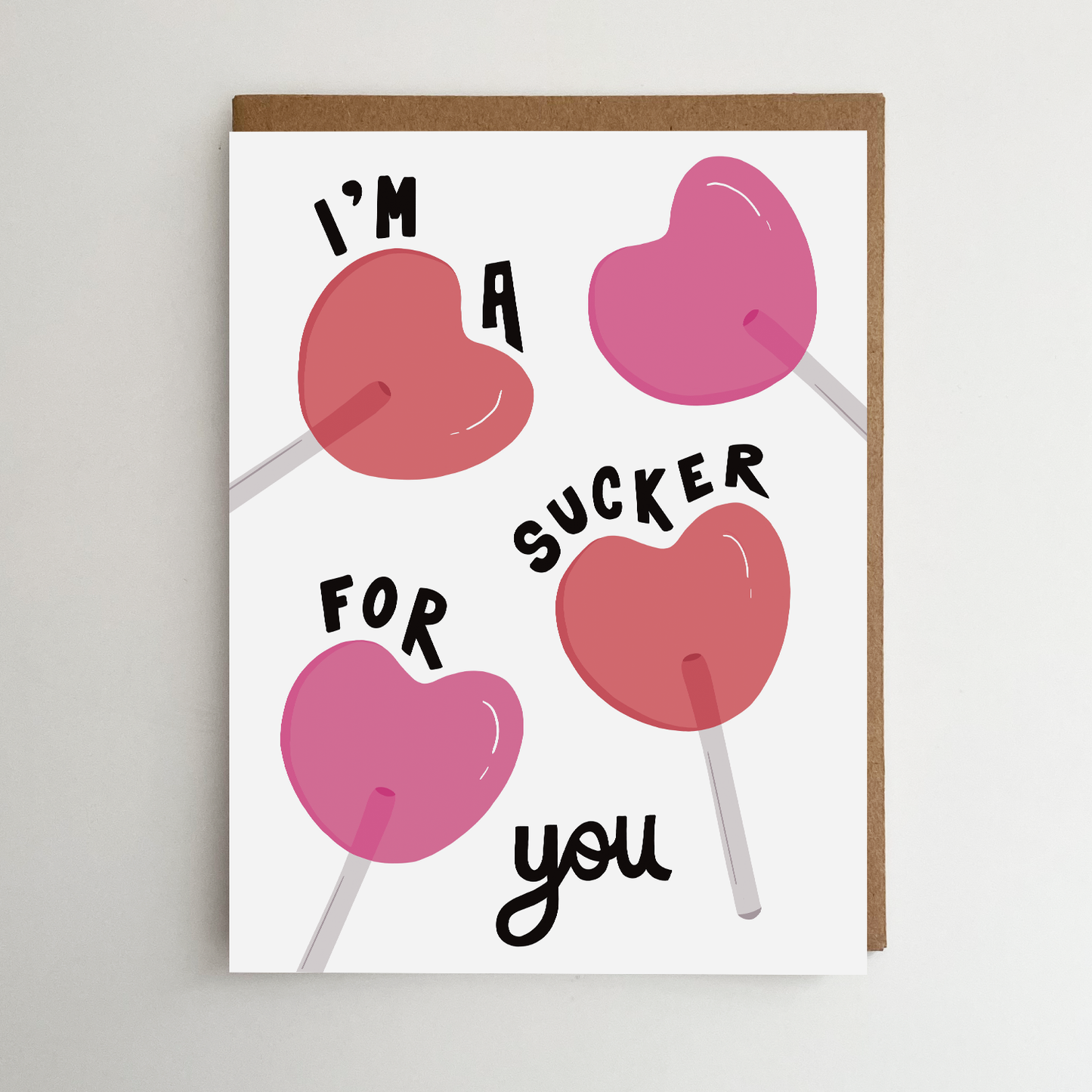 I'm a Sucker for you Card