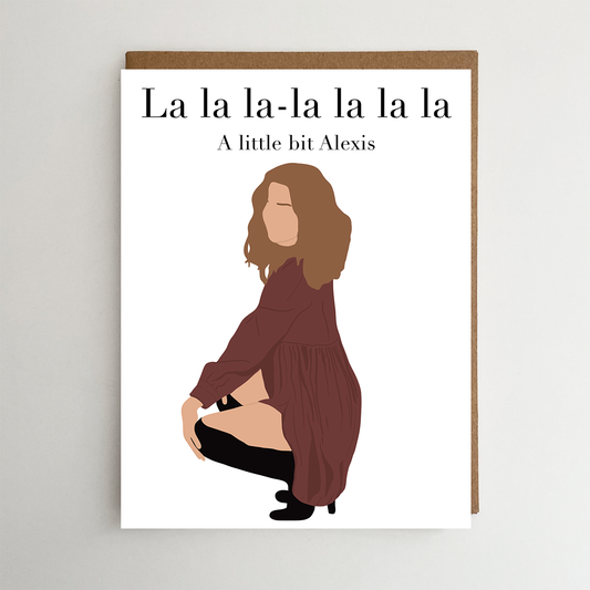 La la la Alexis Card | Schitt's Creek Card