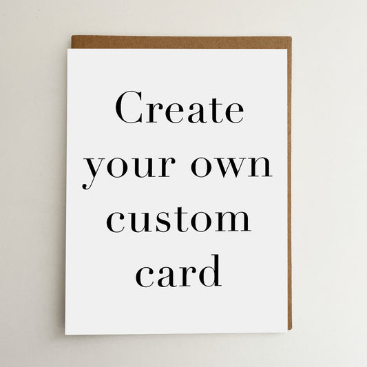 Create your Own Custom Card